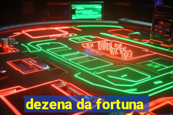 dezena da fortuna